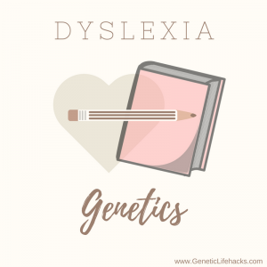 Genetics of Dyslexia