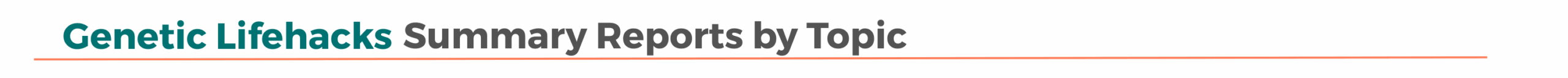 Genetic Lifehacks Summary Reports by Topic (header image)